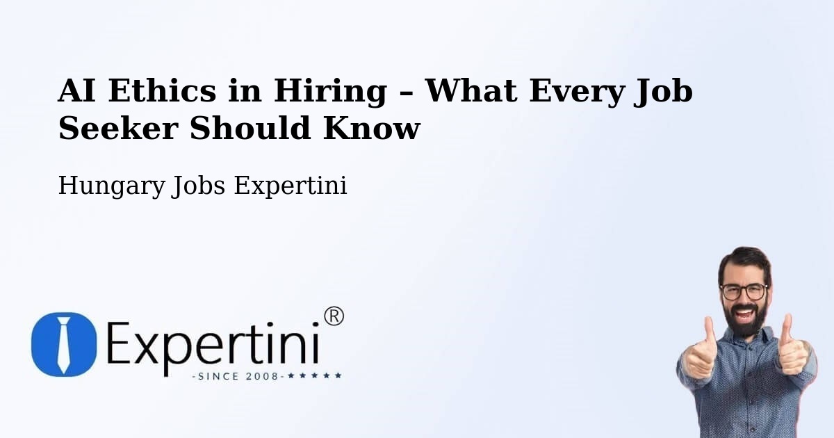AI Ethics in Recruitment & Hiring – Kecel - Kecel, Hungary Jobs Expertini