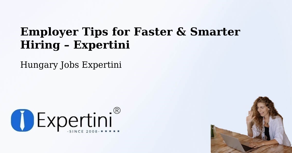 Employer Tips for Hiring & Recruitment – Kecel - Kecel, Hungary Jobs Expertini